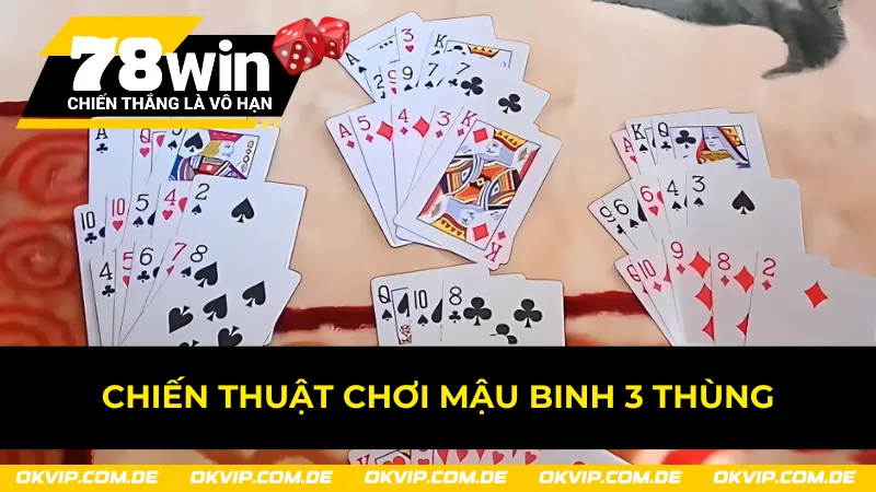 Chiến thuật chơi mậu binh 3 thùng đầy kịch tính